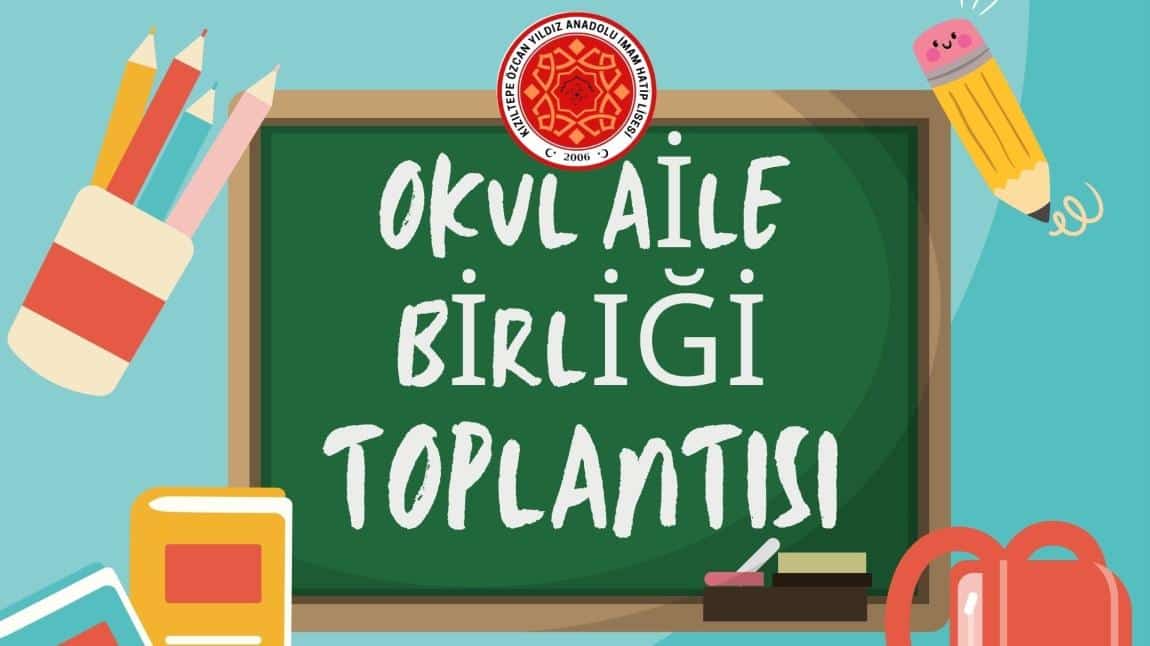 OKUL AİLE BİRLİĞİ OLAĞAN GENEL KURUL TOPLANTISI DUYURUSU