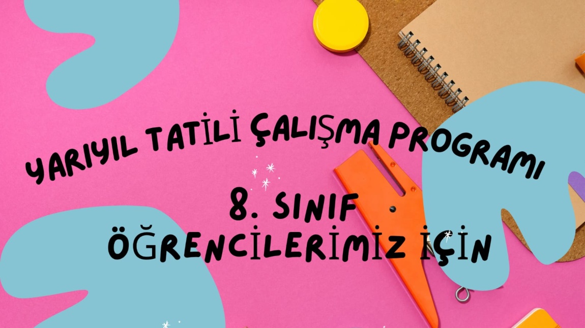 2024-2025 YARIYIL TATİLİ ÇALIŞMA PROGRAMI